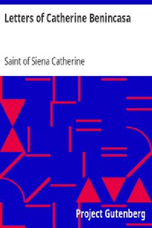 [Gutenberg 7403] • Letters of Catherine Benincasa